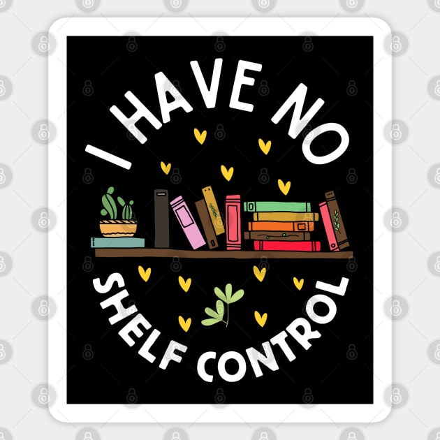 I Have No Shelf Control | Funny Bookworm Sticker by Owlora Studios